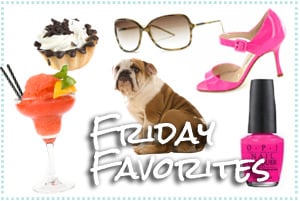 Friday Favorites