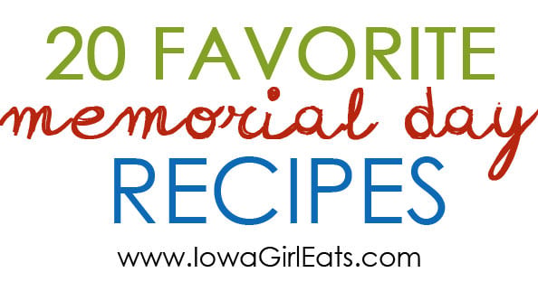 20 Favorite Memorial Day Recipes | iowagirleats.com