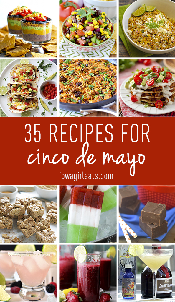 35 Recipes for Cinco de Mayo | iowagirleats.com