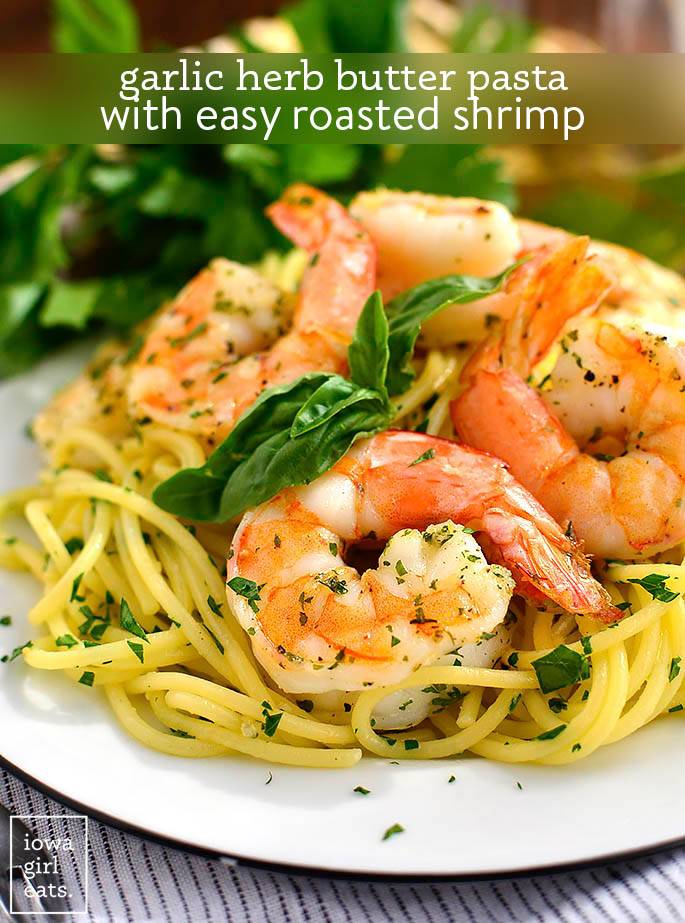 garlic herb butter pasta with roasted shrimp on top