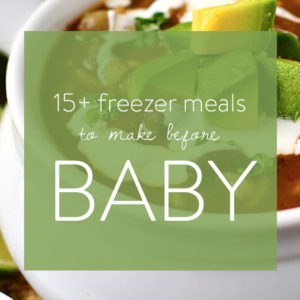 15+ Freezer Meals to Make Before Having a Baby or Surgery