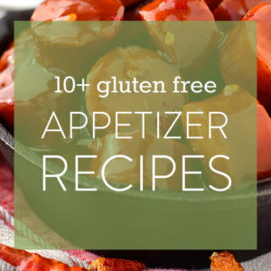 10+ Gluten Free Appetizers